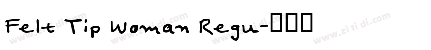 Felt Tip Woman Regu字体转换